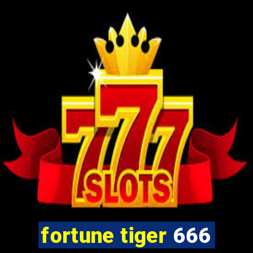 fortune tiger 666